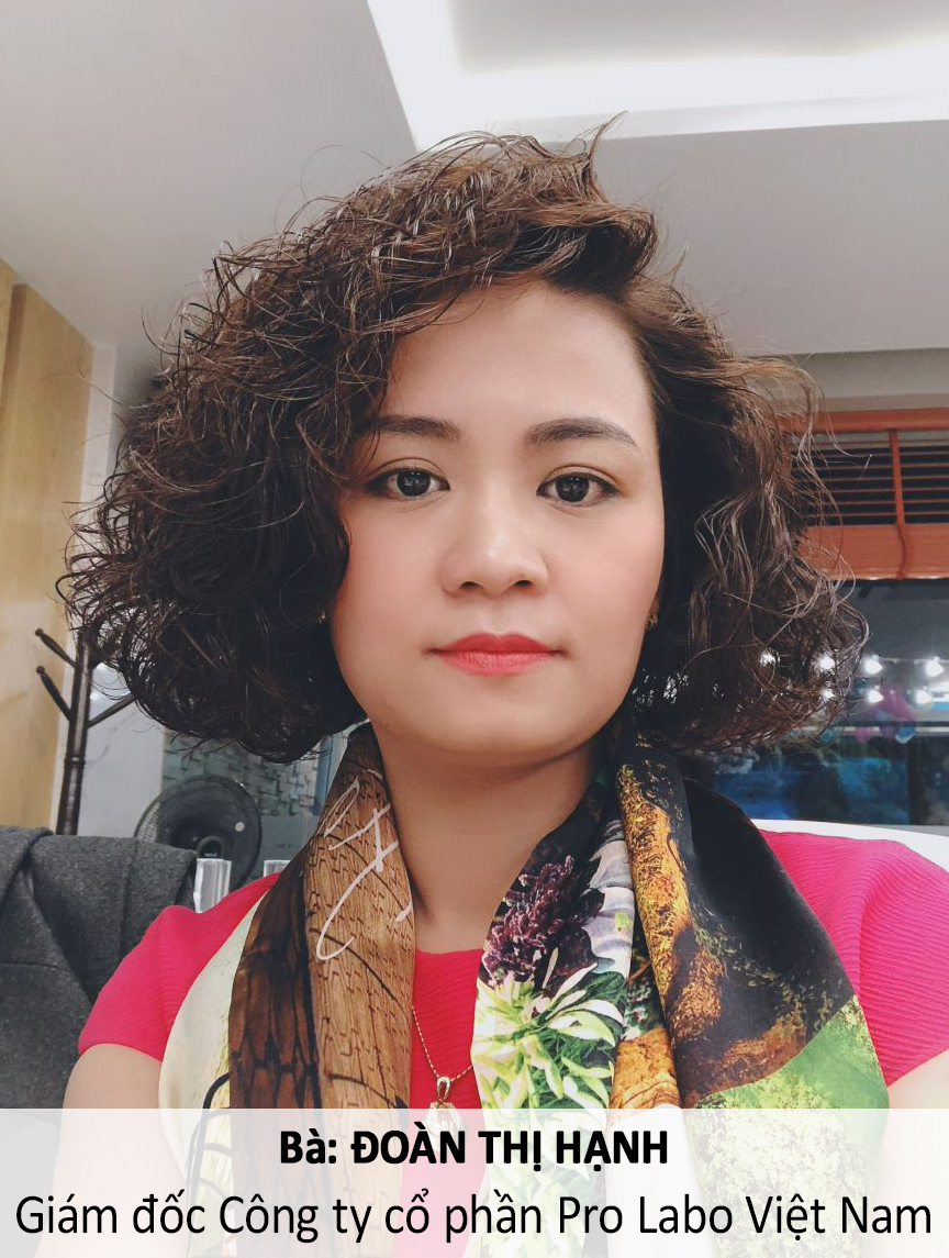 Bà: ĐOÀN THỊ HANH Giám đốc Công ty cổ phần Pro Labo Việt Nam